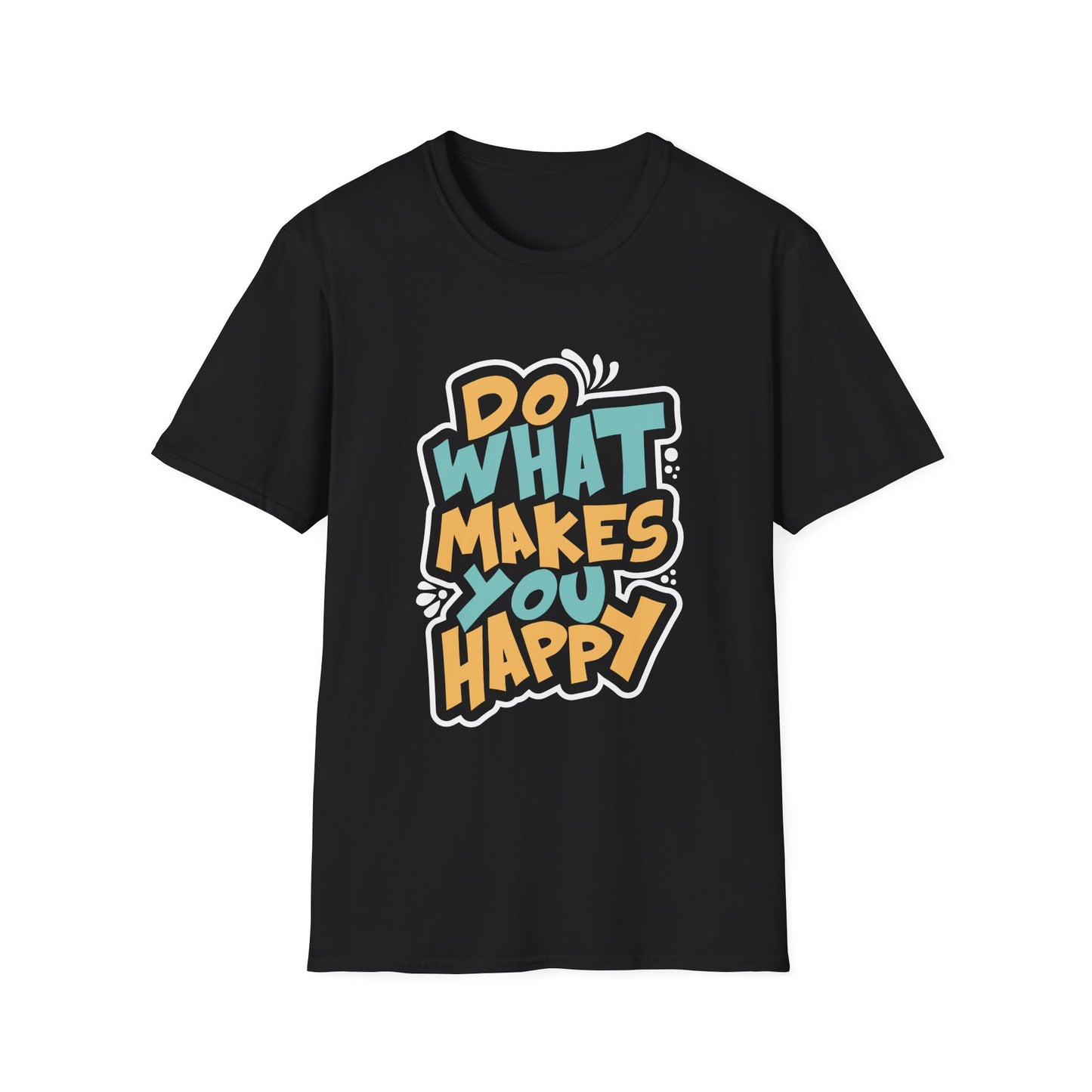 Do What Makes You Happy T‑Shirt — Inspirational Graphic Tee