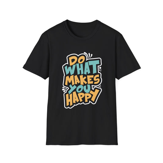 Do What Makes You Happy T‑Shirt — Inspirational Graphic Tee