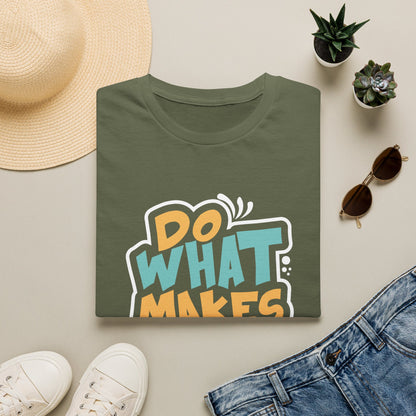 Do What Makes You Happy T‑Shirt — Inspirational Graphic Tee